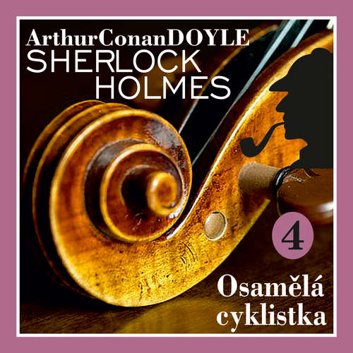 Audiokniha Návrat Sherlocka Holmese 4 - Osamělá cyklistka - Arthur Conan Doyle - Václav Knop Audiokniha Návrat Sherlocka Holmese 4 - Osamělá cyklistka - Arthur Conan Doyle - Václav Knop