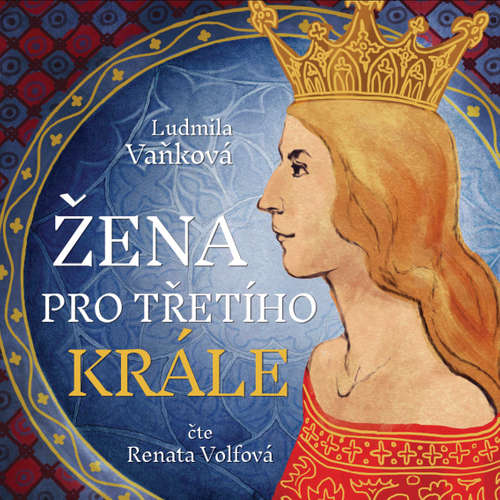 Audiokniha Žena pro třetího krále - Ludmila Vaňková - Renata Honzovičová Volfová Audiokniha Žena pro třetího krále - Ludmila Vaňková - Renata Honzovičová Volfová