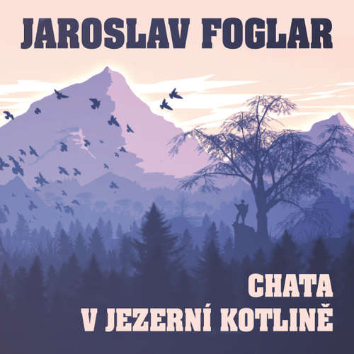 Audiokniha Chata v Jezerní kotlině - Jaroslav Foglar - Ondřej Kepka Audiokniha Chata v Jezerní kotlině - Jaroslav Foglar - Ondřej Kepka