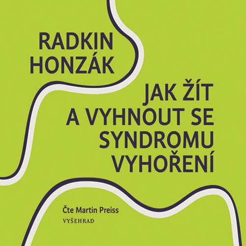 Audiokniha Jak žít a vyhnout se syndromu vyhoření - Radkin Honzák - Martin Preiss Audiokniha Jak žít a vyhnout se syndromu vyhoření - Radkin Honzák - Martin Preiss