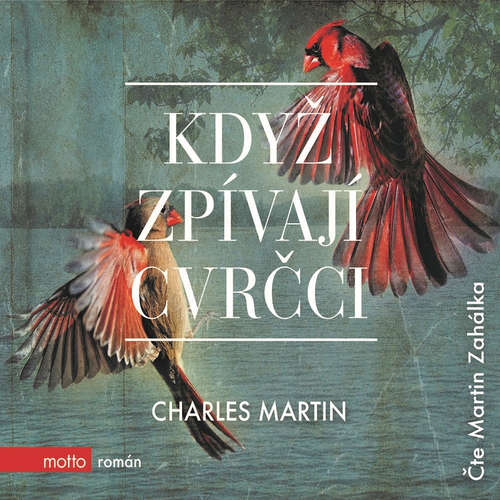 Audiokniha Když zpívají cvrčci - Charles Martin - Martin Zahálka Audiokniha Když zpívají cvrčci - Charles Martin - Martin Zahálka