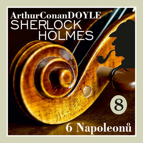 Audiokniha Návrat Sherlocka Holmese 8 - Šest Napoleonù - Arthur Conan Doyle - Václav Knop Audiokniha Návrat Sherlocka Holmese 8 - Šest Napoleonù - Arthur Conan Doyle - Václav Knop