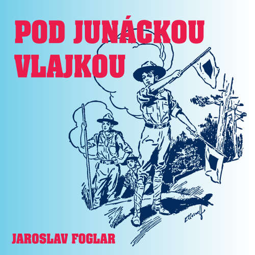 Audiokniha Pod junáckou vlajkou - Jaroslav Foglar - Ondřej Kepka Audiokniha Pod junáckou vlajkou - Jaroslav Foglar - Ondřej Kepka