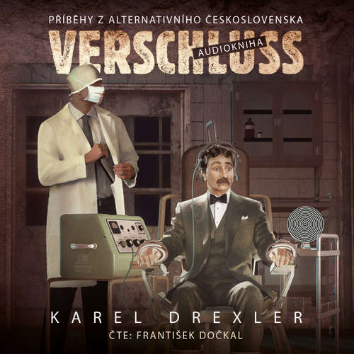 Audiokniha Verschluss - Karel Drexler - František Dočkal Audiokniha Verschluss - Karel Drexler - František Dočkal