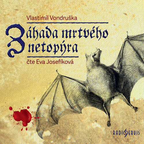 Audiokniha Záhada mrtvého netopýra - Vlastimil Vondruška - Eva Josefíková Audiokniha Záhada mrtvého netopýra - Vlastimil Vondruška - Eva Josefíková