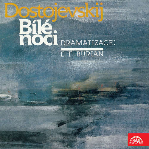 Audiokniha Dostojevskij, dramatizace E.F.Burian: Bílé noci - Fjodor Michajlovič Dostojevskij - Jana Andresíková Audiokniha Dostojevskij, dramatizace E.F.Burian: Bílé noci - Fjodor Michajlovič Dostojevskij - Jana Andresíková