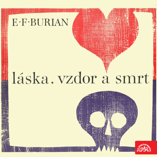 Audiokniha Láska, vzdor a smrt - Emil František Burian - Miriam Kantorková Audiokniha Láska, vzdor a smrt - Emil František Burian - Miriam Kantorková