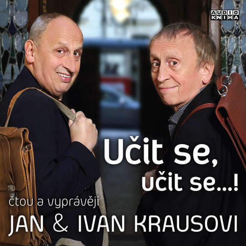 Audiokniha Učit se, učit se…! - Ivan Kraus - Ivan Kraus Audiokniha Učit se, učit se…! - Ivan Kraus - Ivan Kraus