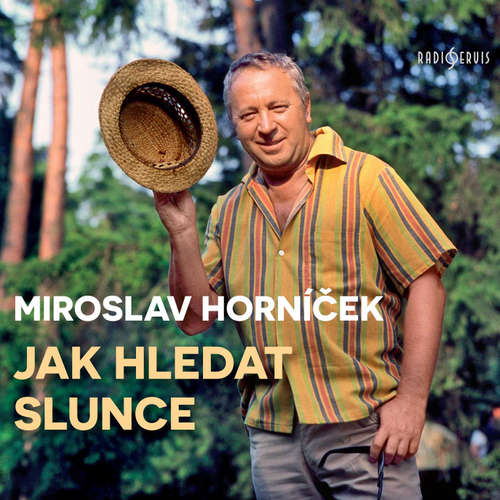Audiokniha Jak hledat slunce - Miroslav Horníček - Miroslav Horníček