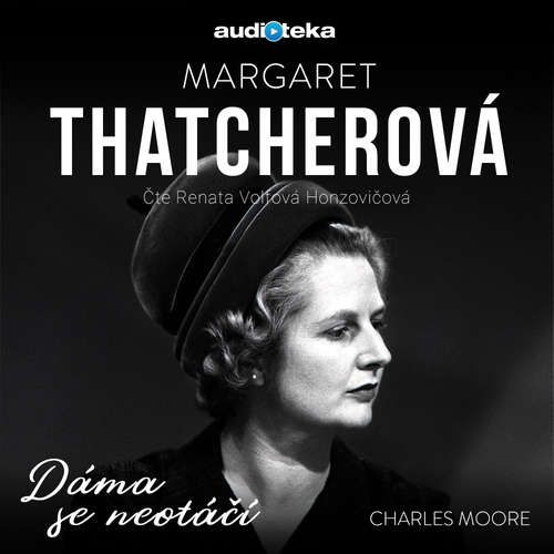 Margaret Thatcherová - Dáma se neotáčí