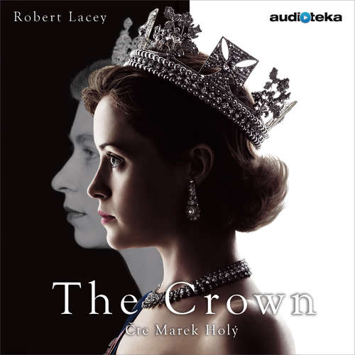 Audiokniha The Crown - Robert Lacey - Marek Holý Audiokniha The Crown - Robert Lacey - Marek Holý