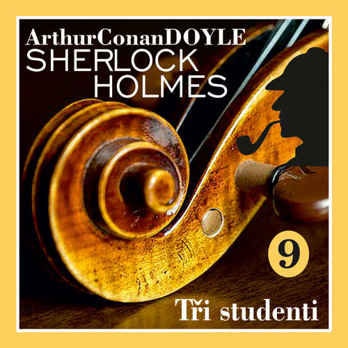 Audiokniha Návrat Sherlocka Holmese 9 - Tři studenti - Arthur Conan Doyle - Václav Knop Audiokniha Návrat Sherlocka Holmese 9 - Tři studenti - Arthur Conan Doyle - Václav Knop