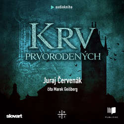 Audiokniha Krv prvorodených - Juraj Červenák - Marek Geišberg