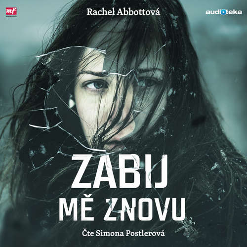 Audiokniha Zabij mě znovu - Rachel Abbottová - Simona Postlerová Audiokniha Zabij mě znovu - Rachel Abbottová - Simona Postlerová