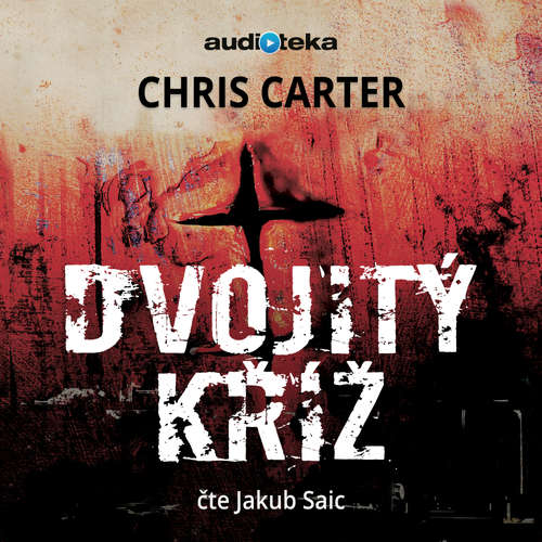 Audiokniha Dvojitý kříž - Chris Carter - Jakub Saic Audiokniha Dvojitý kříž - Chris Carter - Jakub Saic