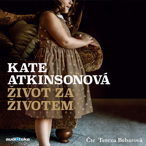 Audiokniha Život za životem - Kate Atkinsonová - Tereza Bebarová Audiokniha Život za životem - Kate Atkinsonová - Tereza Bebarová