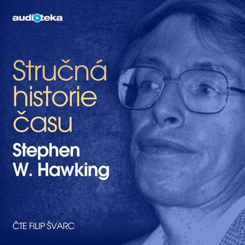 Audiokniha Stručná historie času - Stephen Hawking - Filip Švarc Audiokniha Stručná historie času - Stephen Hawking - Filip Švarc