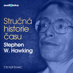 Audiokniha Stručná historie času - Stephen Hawking - Filip Švarc