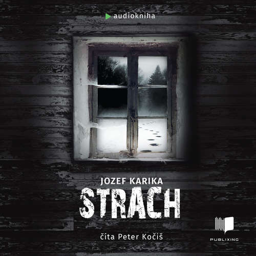 Audiokniha Strach - Jozef Karika - Peter Kočiš Audiokniha Strach - Jozef Karika - Peter Kočiš