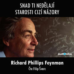 Audiokniha Snad ti nedělají starosti cizí názory - Richard Phillips Feynman - Filip Švarc