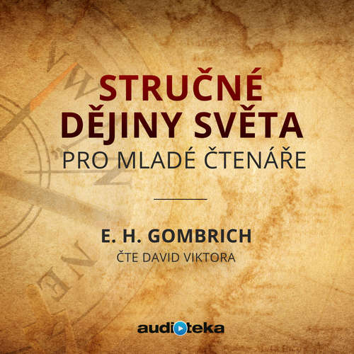 Audiokniha Stručné dějiny světa pro mladé čtenáře - Ernst Hans Gombrich - David Viktora