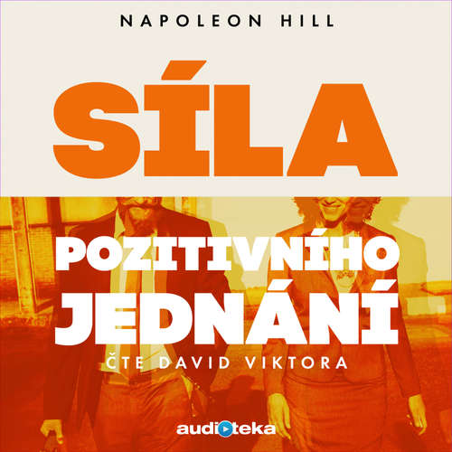 Audiokniha Síla pozitivního jednání - Napoleon Hill - David Viktora Audiokniha Síla pozitivního jednání - Napoleon Hill - David Viktora