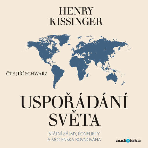 Audiokniha Uspořádání světa - Henry Kissinger - Jiří Schwarz