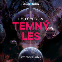 Audiokniha Temný les - Liou Cch'-sin - Zbyšek Horák