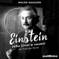 Audiokniha Einstein - Jeho život a vesmír - Walter Isaacson - Vladislav Beneš