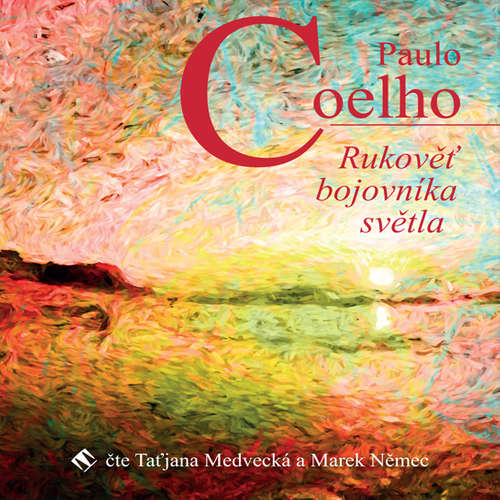 Audiokniha Rukověť bojovníka světla - Paulo Coelho - Taťjana Medvecká Audiokniha Rukověť bojovníka světla - Paulo Coelho - Taťjana Medvecká