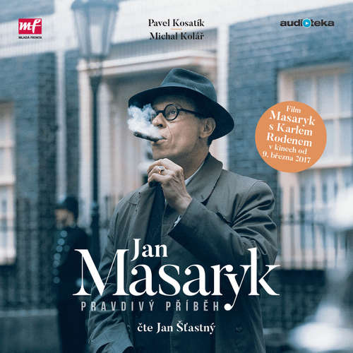 Audiokniha Jan Masaryk - Pravdivý příběh - Pavel Kosatík - Jan Šťastný Audiokniha Jan Masaryk - Pravdivý příběh - Pavel Kosatík - Jan Šťastný