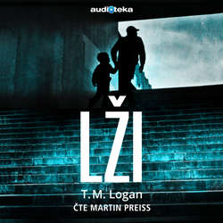 Audiokniha Lži - T. M. Logan - Martin Preiss