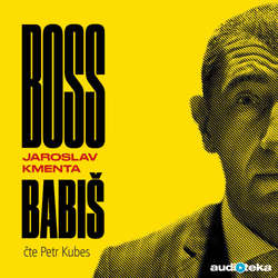 Audiokniha Boss Babiš - Jaroslav Kmenta - Petr Kubes