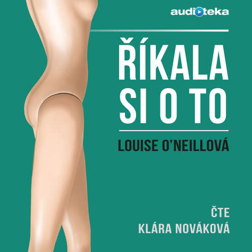 Audiokniha Říkala si o to - Louise O'Neillová - Klára Nováková Audiokniha Říkala si o to - Louise O'Neillová - Klára Nováková