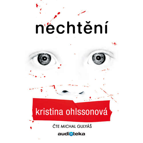 Audiokniha Nechtění - Kristina Ohlssonová - Michal Gulyáš