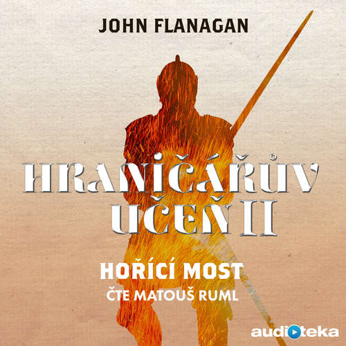 Audiokniha Hořící most - John Flanagan - Matouš Ruml Audiokniha Hořící most - John Flanagan - Matouš Ruml