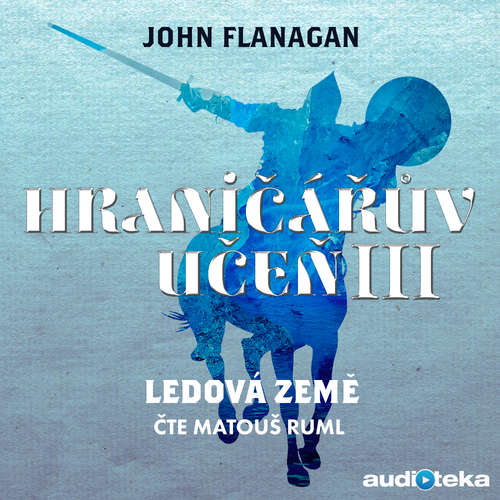 Audiokniha Ledová země - John Flanagan - Matouš Ruml Audiokniha Ledová země - John Flanagan - Matouš Ruml