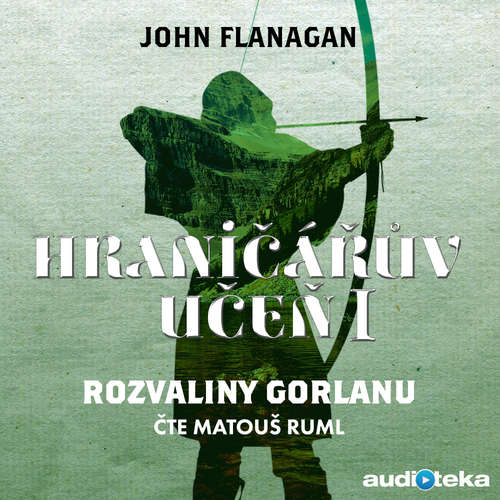 Audiokniha Rozvaliny Gorlanu - John Flanagan - Matouš Ruml Audiokniha Rozvaliny Gorlanu - John Flanagan - Matouš Ruml
