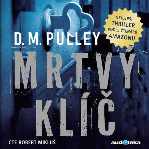 Audiokniha Mrtvý klíč - D. M. Pulley - Robert Mikluš