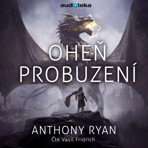 Audiokniha Oheň probuzení - Anthony Ryan - Vasil Fridrich Audiokniha Oheň probuzení - Anthony Ryan - Vasil Fridrich
