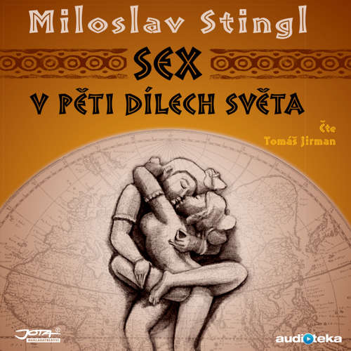 Audiokniha Sex v pěti dílech světa - Miloslav Stingl - Tomáš Jirman Audiokniha Sex v pěti dílech světa - Miloslav Stingl - Tomáš Jirman