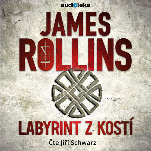 Audiokniha Labyrint z kostí - James Rollins - Jiří Schwarz