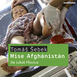 Audiokniha Mise Afghánistán - Tomáš Šebek - Lukáš Hlavica