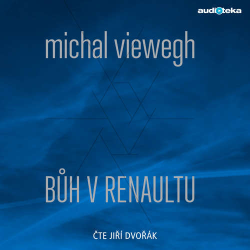 Audiokniha Bůh v renaultu - Michal Viewegh - Jiří Dvořák Audiokniha Bůh v renaultu - Michal Viewegh - Jiří Dvořák