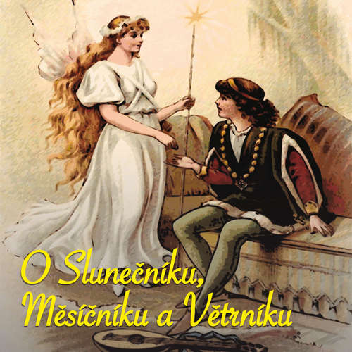 Audiokniha O Slunečníku, Měsíčníku a Větrníku - Božena Němcová - Gabriela Vránová Audiokniha O Slunečníku, Měsíčníku a Větrníku - Božena Němcová - Gabriela Vránová