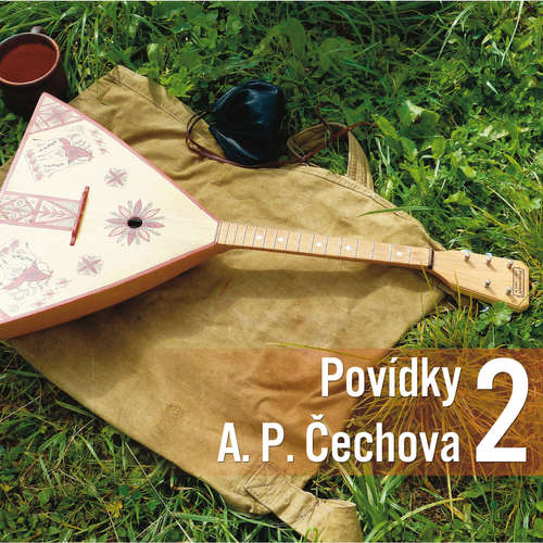 Audiokniha Povídky A.P.Čechova 2. - Anton Pavlovič Čechov - Jiří Adamíra Audiokniha Povídky A.P.Čechova 2. - Anton Pavlovič Čechov - Jiří Adamíra