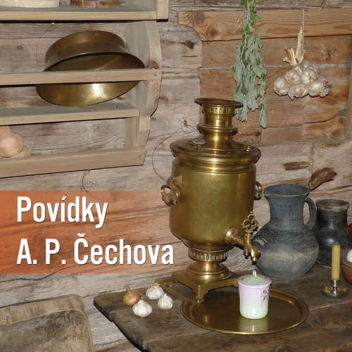 Audiokniha Povídky A.P.Čechova - Anton Pavlovič Čechov - Rudolf Hrušínský Audiokniha Povídky A.P.Čechova - Anton Pavlovič Čechov - Rudolf Hrušínský