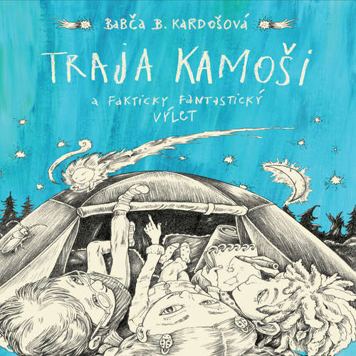 Audiokniha Traja kamoši a fakticky fantastický výlet - Barbora Kardošová - Richard Stanke Audiokniha Traja kamoši a fakticky fantastický výlet - Barbora Kardošová - Richard Stanke