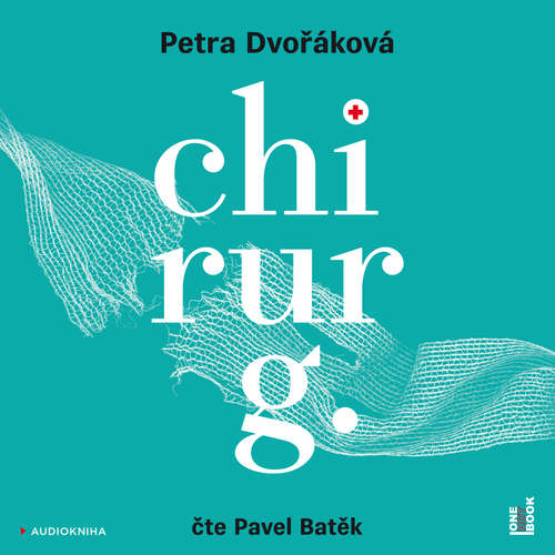 Audiokniha Chirurg - Petra Dvořáková - Pavel Batěk Audiokniha Chirurg - Petra Dvořáková - Pavel Batěk