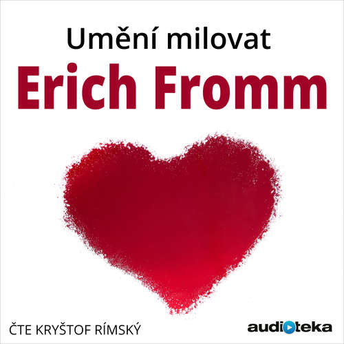Audiokniha Umění milovat - Erich Fromm - Kryštof Rímský Audiokniha Umění milovat - Erich Fromm - Kryštof Rímský